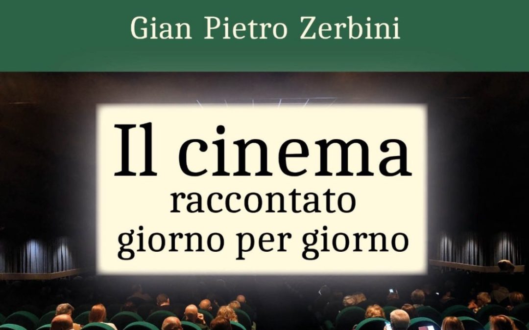 Un anno con il cinema: 365 film nel nuovo libro di Gian Pietro Zerbini. Presentazione all’Ariostea